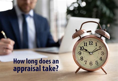 How long do appraisals take. Things To Know About How long do appraisals take. 